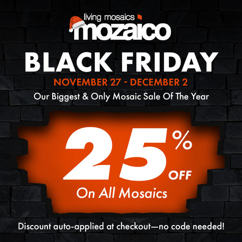 The Art of Savings: Mozaico’s Biggest and Only Mosaic Sale of the Year—25% Off!